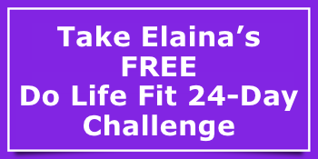 Take Elaina's FREE Do Life Fit 24-Day Challenge