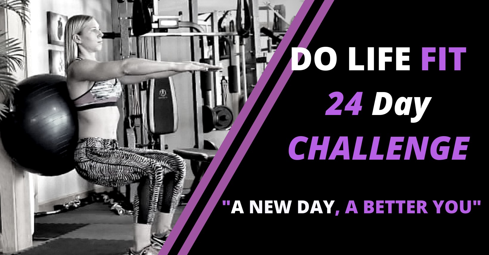 Do Life Fit With Elaina - 24 Day Challenge - A New Day A Better You